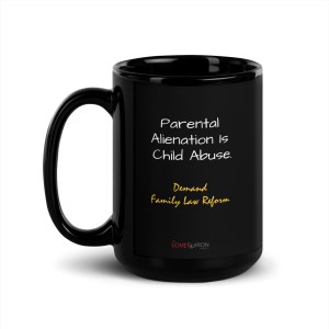 "Parental Alienation Is Child Abuse" 15oz Black Glossy Mug